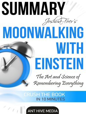 cover image of Joshua Foer's Moonwalking with Einstein the Art and Science of Remembering Everything / Summary